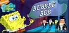 Bubble Bob - Bob l'éponge